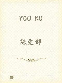 YOU KU